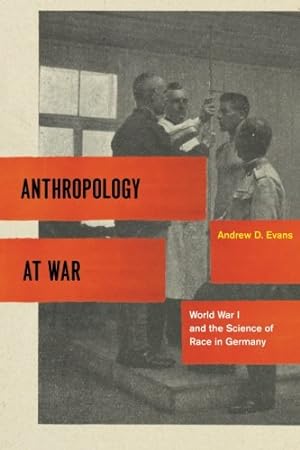 Imagen del vendedor de Anthropology at War: World War I and the Science of Race in Germany by Evans, Andrew D. [Paperback ] a la venta por booksXpress