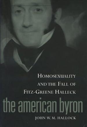Image du vendeur pour American Byron: Homosexuality & The Fall Of Fitz-Greene Halleck by Hallock, John W.M. [Paperback ] mis en vente par booksXpress