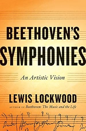 Image du vendeur pour Beethoven's Symphonies: An Artistic Vision by Lockwood, Lewis [Hardcover ] mis en vente par booksXpress