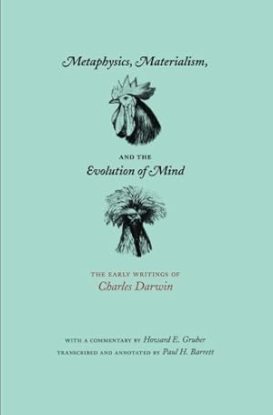 Bild des Verkufers fr Metaphysics, Materialism, and the Evolution of Mind: The Early Writings of Charles Darwin by Darwin, Charles [Paperback ] zum Verkauf von booksXpress