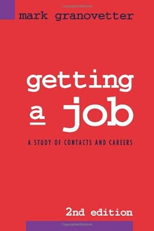 Imagen del vendedor de Getting a Job: A Study of Contacts and Careers by Granovetter, Mark [Paperback ] a la venta por booksXpress