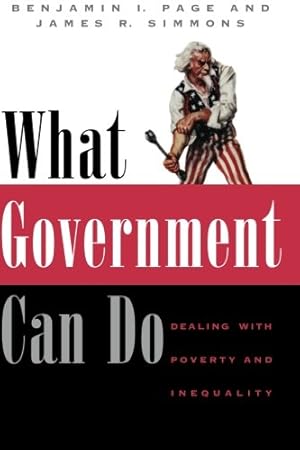 Bild des Verkufers fr What Government Can Do: Dealing With Poverty and Inequality (American Politics and Political Economy) by Page, Benjamin I., Simmons, James R., Simmons, James Roy [Paperback ] zum Verkauf von booksXpress