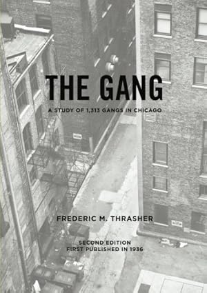 Seller image for The gang: A study of 1,313 gangs in Chicago (University of Chicago Socialogical) by Thrasher, Frederic Milton [Paperback ] for sale by booksXpress