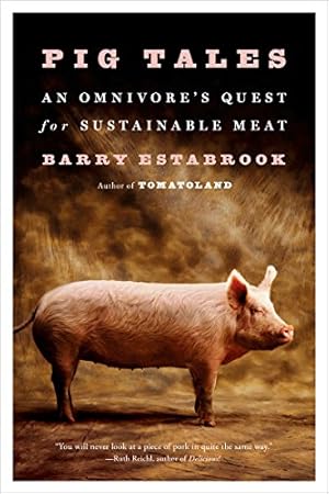 Image du vendeur pour Pig Tales: An Omnivore's Quest for Sustainable Meat by Estabrook, Barry [Paperback ] mis en vente par booksXpress