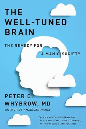 Bild des Verkufers fr The Well-Tuned Brain: The Remedy for a Manic Society by Whybrow MD, Peter C. [Paperback ] zum Verkauf von booksXpress