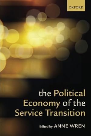 Imagen del vendedor de The Political Economy of the Service Transition by Wren, Anne [Paperback ] a la venta por booksXpress