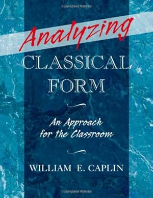 Immagine del venditore per Analyzing Classical Form: An Approach for the Classroom by Caplin, William E. [Paperback ] venduto da booksXpress