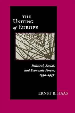 Imagen del vendedor de The Uniting Of Europe: Political, Social, and Economic Forces, 1950-1957 (ND Contemporary European Politics) by Haas, Ernst B. [Hardcover ] a la venta por booksXpress