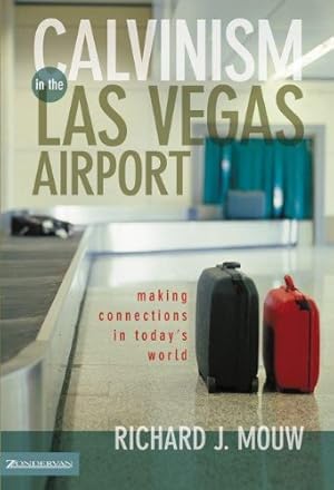 Seller image for Calvinism in the Las Vegas Airport: Making Connections in Today's World by Mouw, Richard J. [Paperback ] for sale by booksXpress