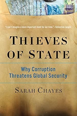 Imagen del vendedor de Thieves of State: Why Corruption Threatens Global Security by Chayes, Sarah [Paperback ] a la venta por booksXpress