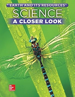 Bild des Verkufers fr Science, A Closer Look, Grade 5, Earth and Its Resources: Student Edition (Unit C) (ELEMENTARY SCIENCE CLOSER LOOK) by McGraw-Hill Education [Paperback ] zum Verkauf von booksXpress
