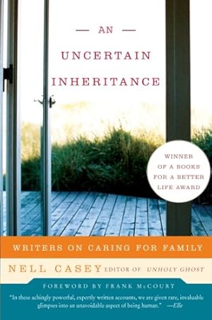 Seller image for Uncertain Inheritance, An: Writers on Caring for Family by Casey, Nell [Paperback ] for sale by booksXpress