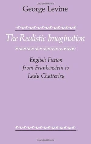 Imagen del vendedor de The Realistic Imagination: English Fiction from Frankenstein to Lady Chatterly by Levine, George [Paperback ] a la venta por booksXpress