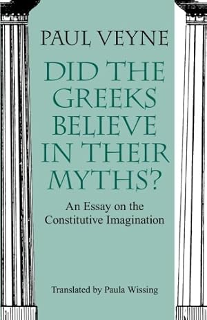 Seller image for Did the Greeks Believe in Their Myths?: An Essay on the Constitutive Imagination by Veyne, Paul [Paperback ] for sale by booksXpress