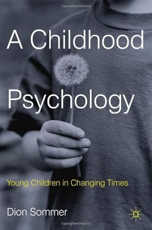 Seller image for A Childhood Psychology: Young Children in Changing Times by Sommer, Dion [Paperback ] for sale by booksXpress