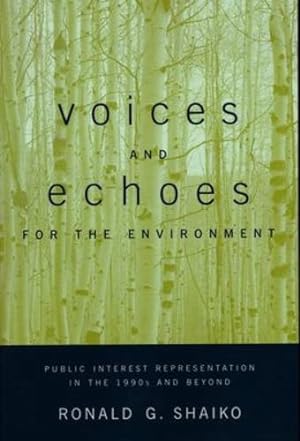 Immagine del venditore per Voices and Echoes for the Environment: Public Interest Representation in the 1990s and Beyond by Ronald G. Shaiko [Paperback ] venduto da booksXpress