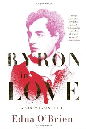Imagen del vendedor de Byron in Love: A Short Daring Life by O'Brien, Edna [Paperback ] a la venta por booksXpress