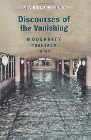 Seller image for Discourses of the Vanishing: Modernity, Phantasm, Japan by Ivy, Marilyn [Paperback ] for sale by booksXpress