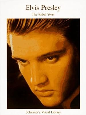 Bild des Verkufers fr Elvis Presley: The Rebel Years (Schirmer's Visual Library) by Schirmer's Visual Library [Paperback ] zum Verkauf von booksXpress