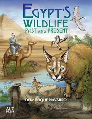 Seller image for Egypt's Wildlife: Past and Present by Navarro, Dominique [Paperback ] for sale by booksXpress