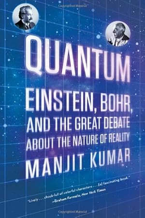 Seller image for Quantum: Einstein, Bohr, and the Great Debate about the Nature of Reality by Kumar, Manjit [Paperback ] for sale by booksXpress