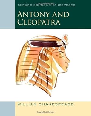 Image du vendeur pour Antony and Cleopatra: Oxford School Shakespeare (Oxford School Shakespeare Series) by Shakespeare, William [Paperback ] mis en vente par booksXpress