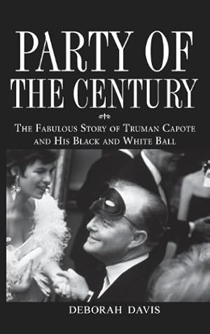 Seller image for Party of the Century: The Fabulous Story of Truman Capote and His Black and White Ball by Davis, Deborah [Hardcover ] for sale by booksXpress