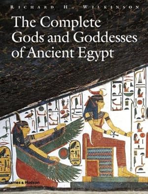 Seller image for The Complete Gods and Goddesses of Ancient Egypt by Wilkinson, Richard H. [Paperback ] for sale by booksXpress