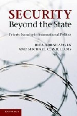 Seller image for Security Beyond the State: Private Security in International Politics by Abrahamsen, Rita, Williams, Michael C. [Paperback ] for sale by booksXpress