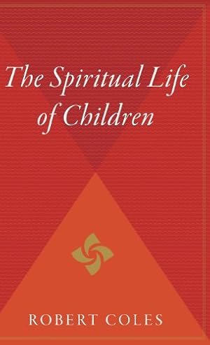 Seller image for The Spiritual Life of Children by Coles M D, Emeritus Professor of Psychiatry and Medical Humanities Robert [Hardcover ] for sale by booksXpress