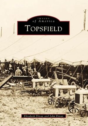 Seller image for Topsfield (Images of America: Massachusetts) by Dinan, John [Paperback ] for sale by booksXpress