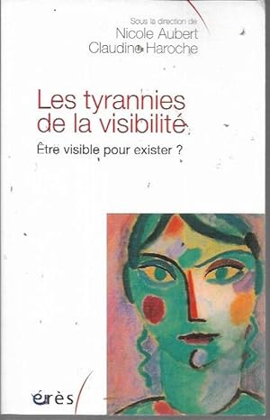 Imagen del vendedor de Les tyrannies de la visibilite: Etre visible pour exister a la venta por Bookfeathers, LLC