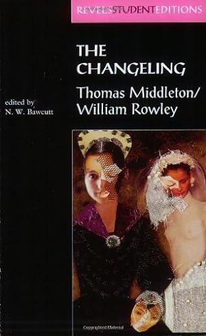 Seller image for The Changeling: Thomas Middleton & Willlliam Rowley (Revels Student Editions MUP) by Bawcutt, N. W. [Paperback ] for sale by booksXpress