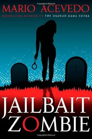 Seller image for Jailbait Zombie (Felix Gomez, Book 4) by Acevedo, Mario [Paperback ] for sale by booksXpress