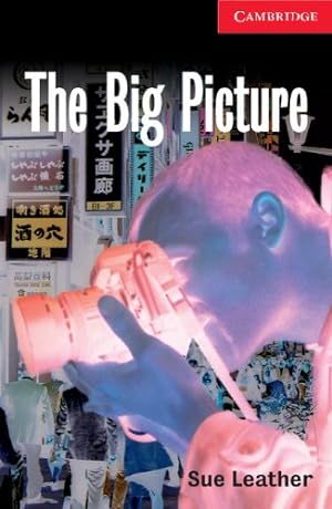 Imagen del vendedor de The Big Picture Level 1 Beginner/Elementary (Cambridge English Readers) by Leather, Sue [Paperback ] a la venta por booksXpress
