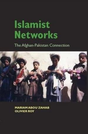 Seller image for Islamist Networks: The Afghan-Pakistan Connection (The CERI Series in Comparative Politics and International Studies) by Abou Zahab, Mariam, Roy, Olivier [Paperback ] for sale by booksXpress
