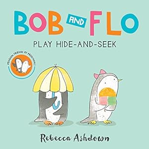 Seller image for Bob and Flo Play Hide-and-Seek (Board Book) by Ashdown, Rebecca [Board book ] for sale by booksXpress