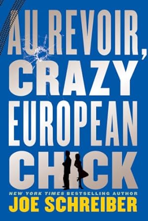 Seller image for Au Revoir, Crazy European Chick by Schreiber, Joe [Paperback ] for sale by booksXpress