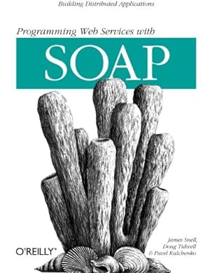 Imagen del vendedor de Programming Web Services With SOAP by James Snell, Doug Tidwell, Pavel Kulchenko [Paperback ] a la venta por booksXpress