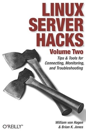 Seller image for Linux Server Hacks, Volume Two: Tips & Tools for Connecting, Monitoring, and Troubleshooting by Hagen, William von, Jones, Brian K. [Paperback ] for sale by booksXpress