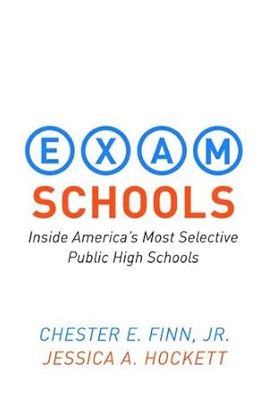 Immagine del venditore per Exam Schools: Inside America's Most Selective Public High Schools by Finn, Chester E., Hockett, Jessica A. [Hardcover ] venduto da booksXpress