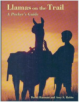 Seller image for LLAMAS ON THE TRAIL; A Packer's Guide for sale by High-Lonesome Books