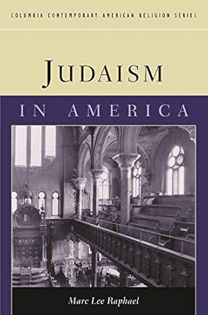 Immagine del venditore per Judaism in America (Columbia Contemporary American Religion Series) by Raphael, Marc Lee [Hardcover ] venduto da booksXpress