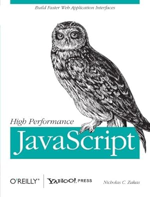 Imagen del vendedor de High Performance JavaScript: Build Faster Web Application Interfaces by Zakas, Nicholas C. [Paperback ] a la venta por booksXpress