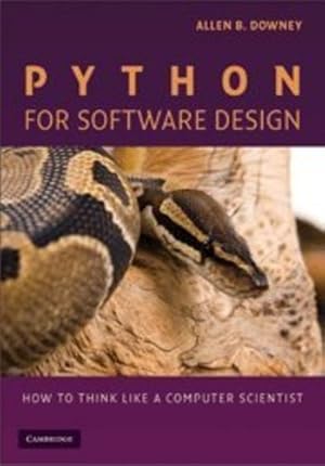 Image du vendeur pour Python for Software Design: How to Think Like a Computer Scientist by Downey, Allen B. [Hardcover ] mis en vente par booksXpress