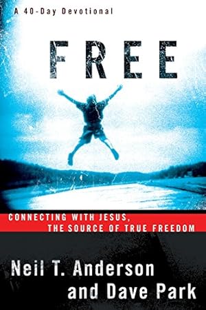 Imagen del vendedor de Free: Connecting With Jesus, The Source of True Freedom by Anderson, Neil T., Park, Dave [Paperback ] a la venta por booksXpress