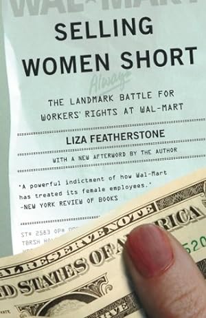 Seller image for Selling Women Short: The Landmark Battle for Workers' Rights at Wal-Mart by Featherstone, Liza [Paperback ] for sale by booksXpress