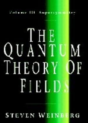 Immagine del venditore per The Quantum Theory of Fields, Volume 3: Supersymmetry by Weinberg, Steven [Paperback ] venduto da booksXpress