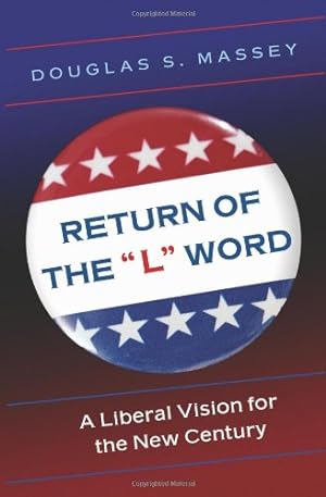 Imagen del vendedor de Return of the "L" Word: A Liberal Vision for the New Century by Massey, Douglas S. [Hardcover ] a la venta por booksXpress