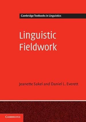 Immagine del venditore per Linguistic Fieldwork: A Student Guide (Cambridge Textbooks in Linguistics) by Sakel, Jeanette, Everett, Daniel L. [Paperback ] venduto da booksXpress